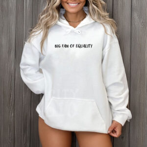 Big-Fan-of-Equality-Shirt-–-Minimalist-Handwritten-Statement-Tee-US