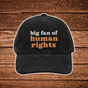 Big-Fan-of-Human-Rights-Embroidered-Baseball-Cap
