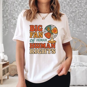 Big-Fan-of-Human-Rights-Retro-Fan-Shirt-–-Funny-Social-Justice-Tee-US