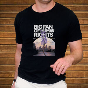 Big-Fan-of-Human-Rights-Shirt-–-Artistic-Justice-Equality-Tee-USA