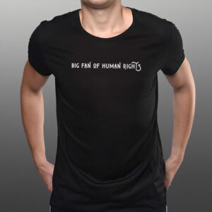 Big-Fan-of-Human-Rights-Shirt-–-Artistic-Modern-Font-Tee-US