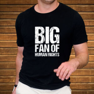 Big-Fan-of-Human-Rights-Shirt-–-Bold-Distressed-Protest-Tee-USA