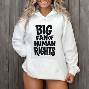Big-Fan-of-Human-Rights-Shirt-–-Bold-Playful-Equality-Graphic-Tee-US