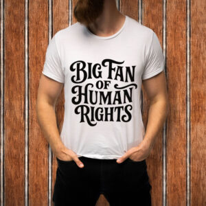 Big-Fan-of-Human-Rights-Shirt-–-Bold-Retro-Boho-Tee-USA