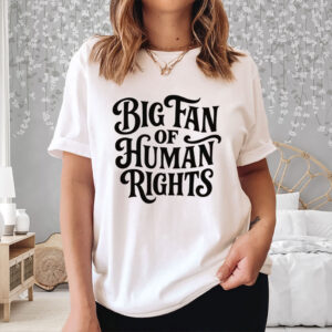 Big-Fan-of-Human-Rights-Shirt-–-Bold-Retro-Boho-Tees