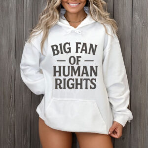 Big-Fan-of-Human-Rights-Shirt-–-Classic-Bold-Activist-Tees