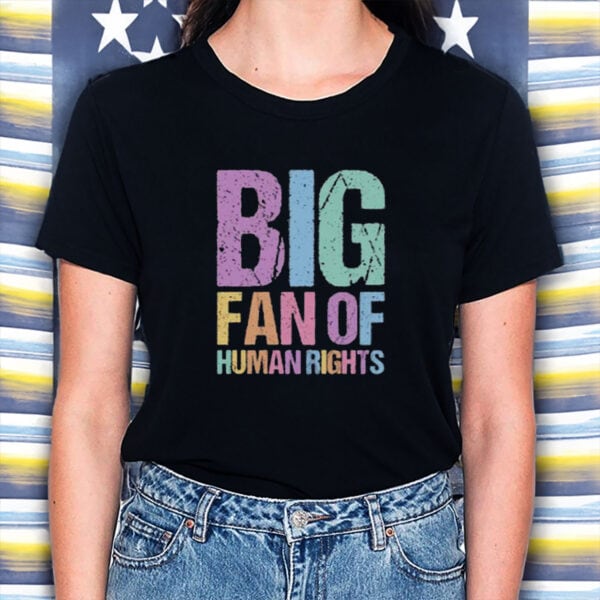 Big-Fan-of-Human-Rights-Shirt-–-Colorful-Distressed-Pride-Tees