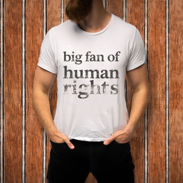Big-Fan-of-Human-Rights-Shirt-–-Distressed-Vintage-Statement-Tee-USA