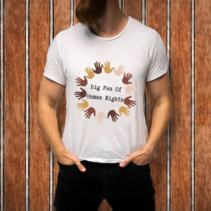 Big-Fan-of-Human-Rights-Shirt-–-Diverse-Hands-Unity-Equality-Tee-USA