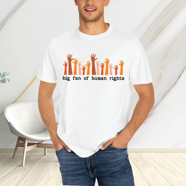 Big-Fan-of-Human-Rights-Shirt-–-Diversity-Activist-Tee-USA