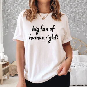 Big-Fan-of-Human-Rights-Shirt-–-Handwritten-Equality-Quote-Tee-US