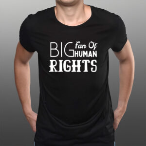 Big-Fan-of-Human-Rights-Shirt-–-Mixed-Fonts-Artistic-Equality-Tee-US