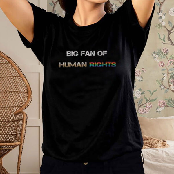 Big-Fan-of-Human-Rights-Shirt-–-Rainbow-Pride-Equality-Tee
