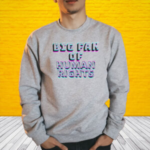 Big-Fan-of-Human-Rights-Shirt-–-Retro-3D-Glitch-Statement-Tee