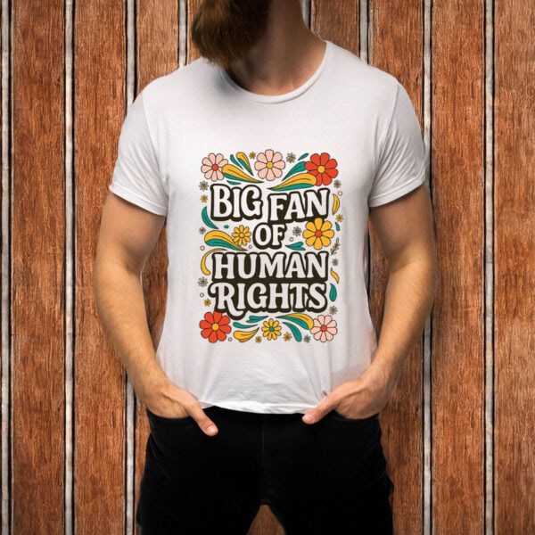 Big-Fan-of-Human-Rights-Shirt-–-Retro-Floral-Statement-Tees