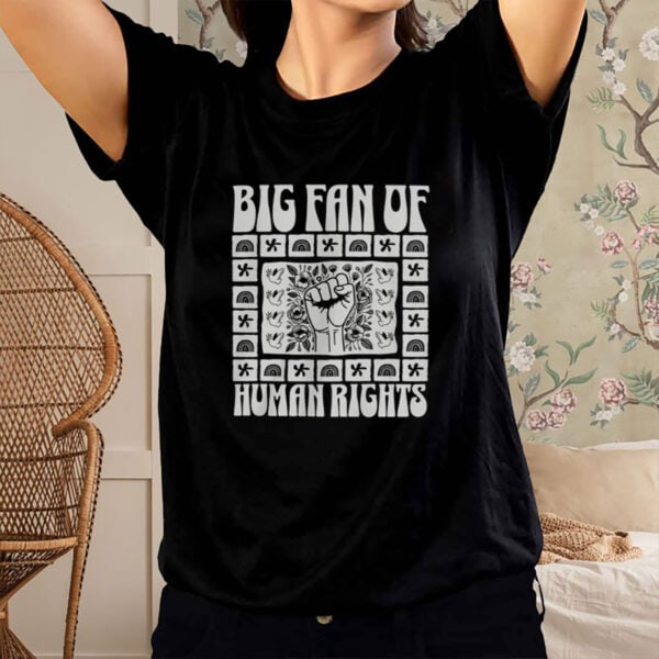 Big-Fan-of-Human-Rights-Shirt-–-Retro-Protest-Art-Tee-USA