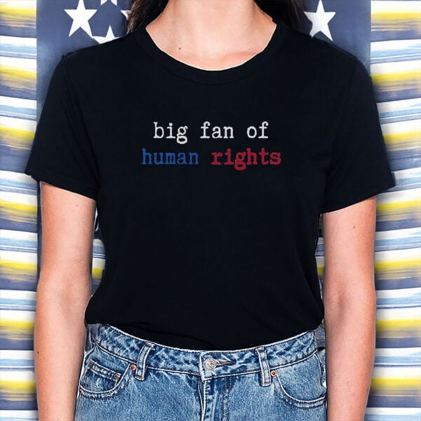 Big-Fan-of-Human-Rights-Shirt-–-Typewriter-Patriotic-Style-Tee-US