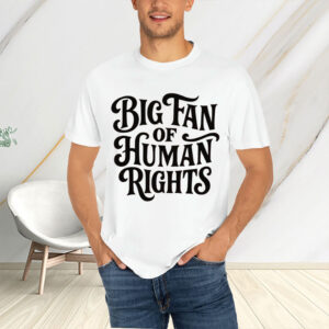 Big-Fan-of-Human-Rights-Shirt-–-Vintage-Bold-Lettering-Tee-USA