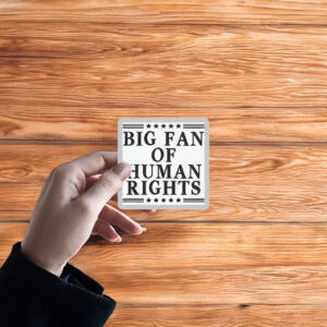 Big-Fan-of-Human-Rights-Sticker-–-Patriotic-Bold-Justice-Decal-USA