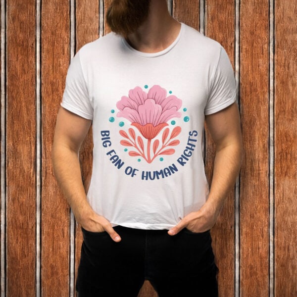Big-Fan-of-Human-Rights-T-Shirt-–-Support-Feminism-&-Equality-USA
