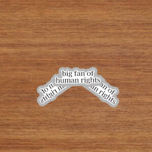 Big-Fan-of-Human-Rights-Vinyl-Sticker-–-Activist-Decal-US