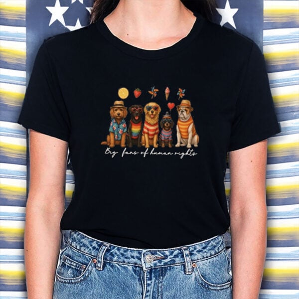 Big-Fans-of-Human-Rights-Shirt-–-Cute-Dog-Pride-Tees