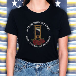 Guillotine-Revolution-Shirt-–-In-These-Difficult-Times-Tee-US
