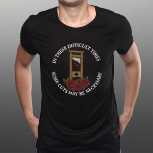Guillotine-Revolution-Shirt-–-In-These-Difficult-Times-Tees
