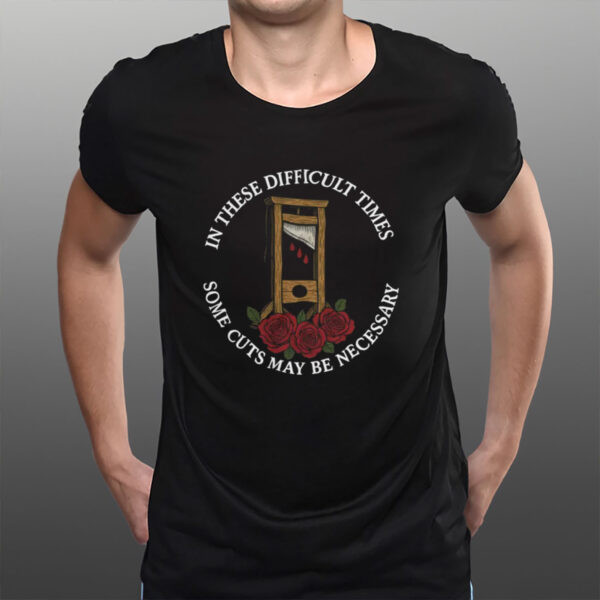 Guillotine-Revolution-Shirt-–-In-These-Difficult-Times-Tees