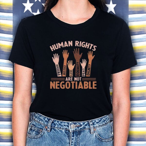 Human-Rights-Are-Not-Negotiable-Shirt-–-Equality-Justice-Tee-US