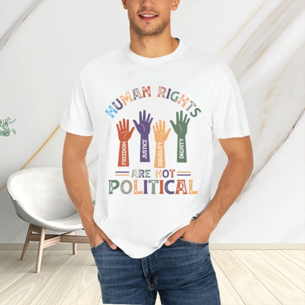 Human-Rights-Are-Not-Political-Shirt-–-Equality-Justice-Tee-USA