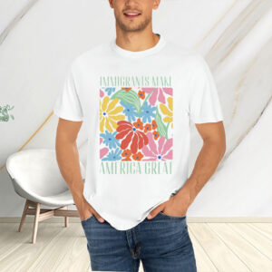 Immigrants-Make-America-Great-Shirt-–-Colorful-Floral-Pride-Tee-USA