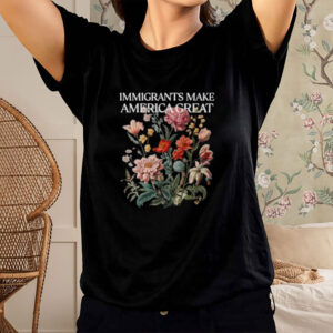 Immigrants-Make-America-Great-T-Shirt-–-Floral-Equality-Tee-USA