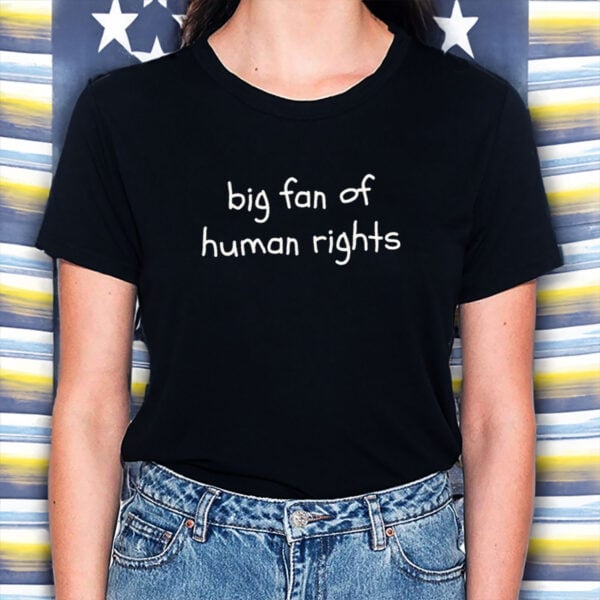 Minimalist-Big-Fan-Of-Human-Rights-Shirt-US