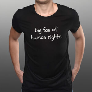 Minimalist-Big-Fan-Of-Human-Rights-Shirts