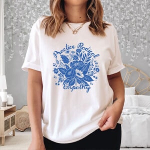 Practice-Radical-Empathy-T-Shirt-–-Blue-Floral-Kindness-Tee-US
