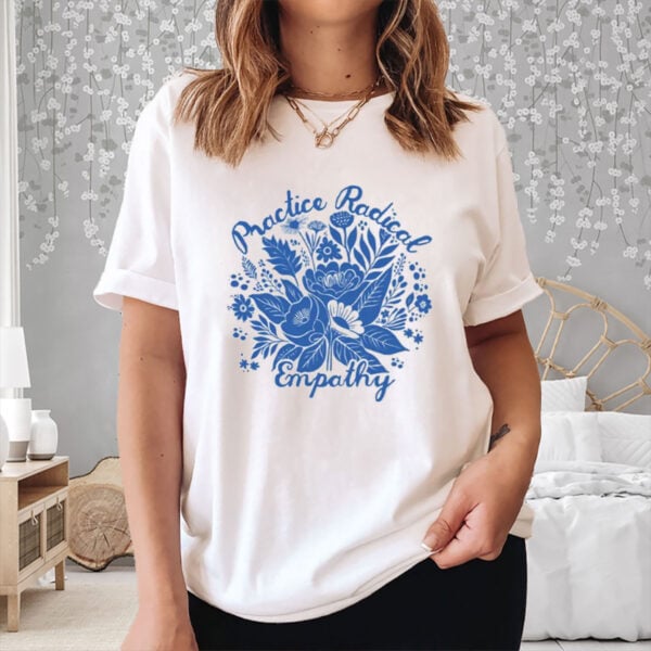 Practice-Radical-Empathy-T-Shirt-–-Blue-Floral-Kindness-Tee-US