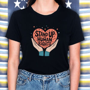 Stand-Up-for-Human-Rights-Tee-–-Heart-&-Hands-Equality-Shirt-US