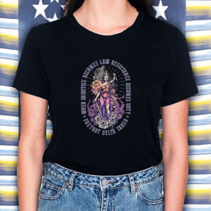 When-Injustice-Becomes-Law-Shirt-–-Lady-Justice-Protest-Tee-US