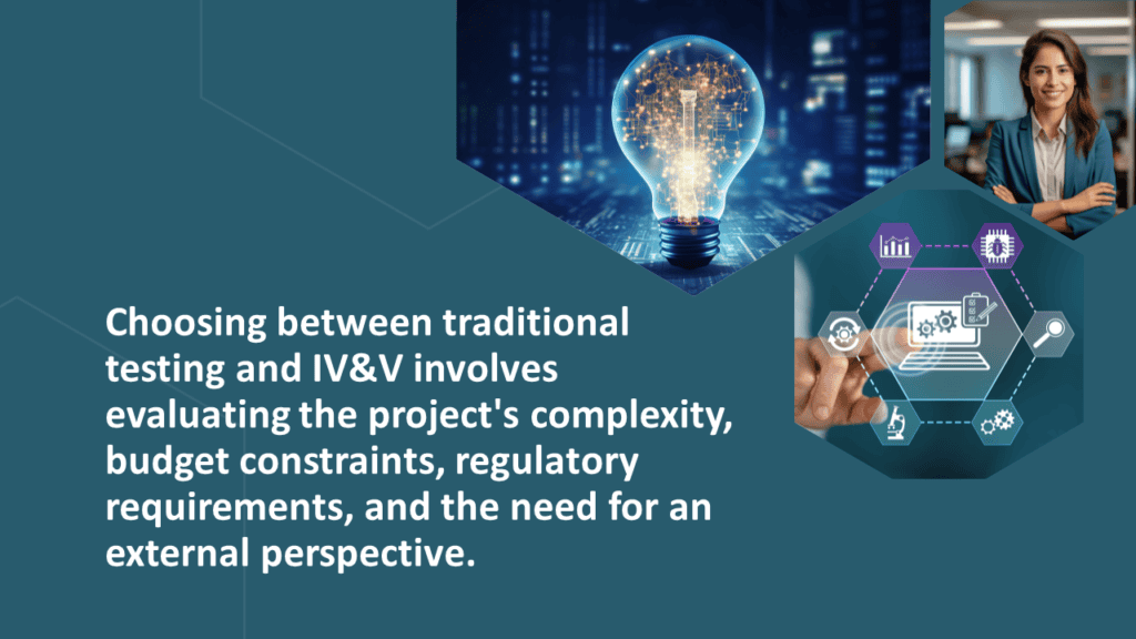 Choosing Between IV&V and Traditional Testing
