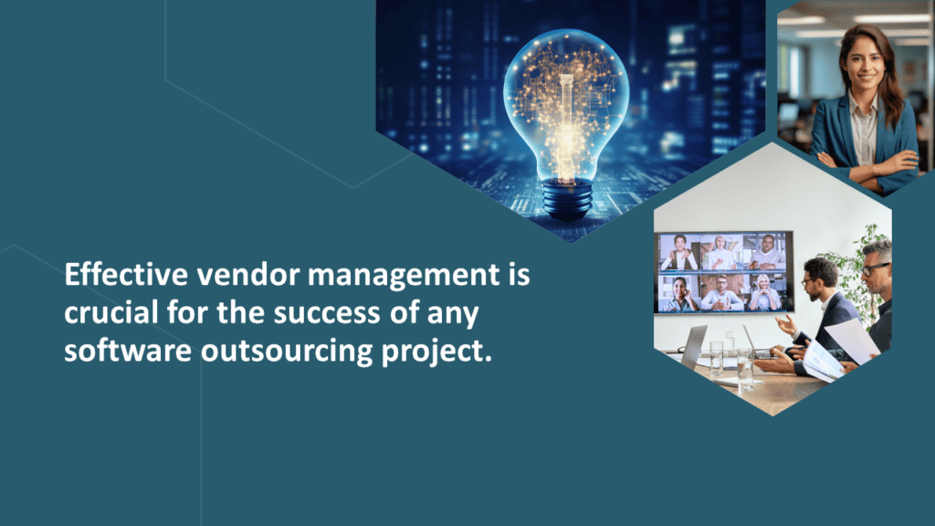 Effective vendor management strategies for successful software outsourcing projects.