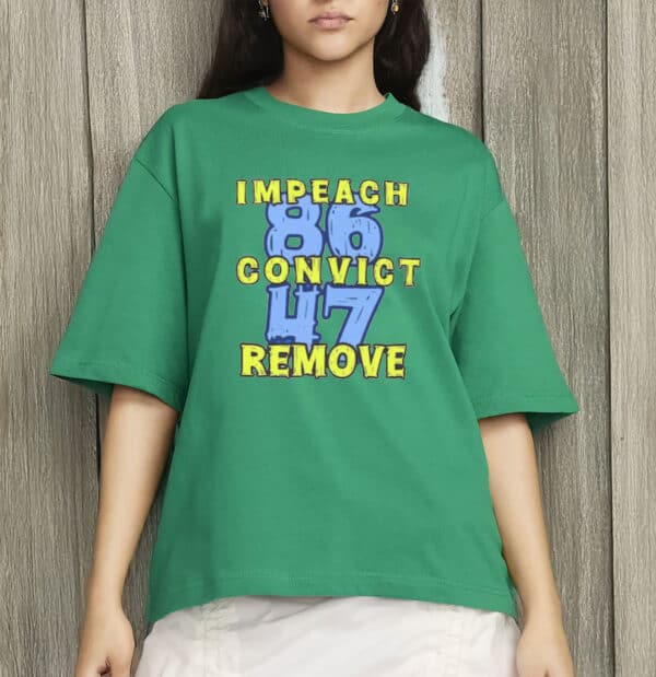 8647 Impeach Convict Remove T-Shirt