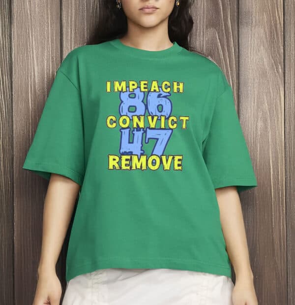 8647 Impeach Convict Remove T-Shirt