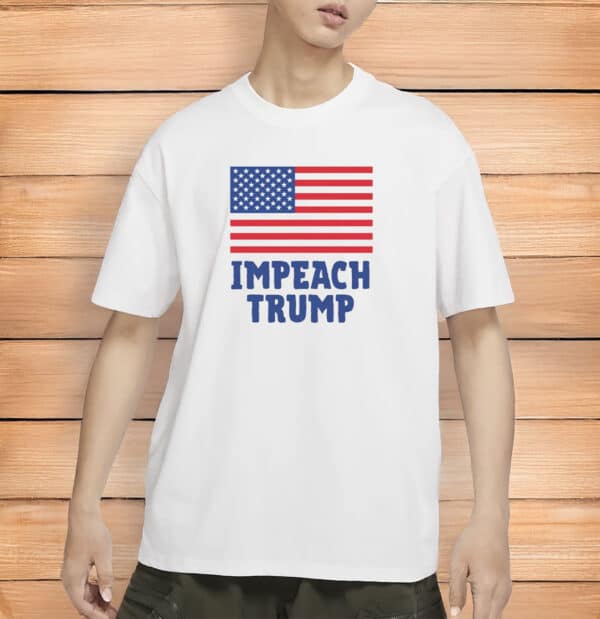 Anti-Trump Patriotic Protest Shirt with U.S. Flag, Impeach Trump T-Shirt