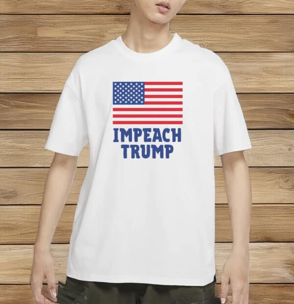 Anti-Trump Patriotic Protest Shirt with U.S. Flag, Impeach Trump T-Shirt