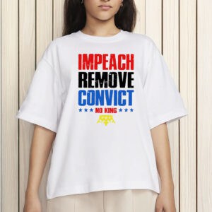 Anti Trump Pro Democracy Graphic Tee, Impeach Remove Convict No Kings T-Shirt
