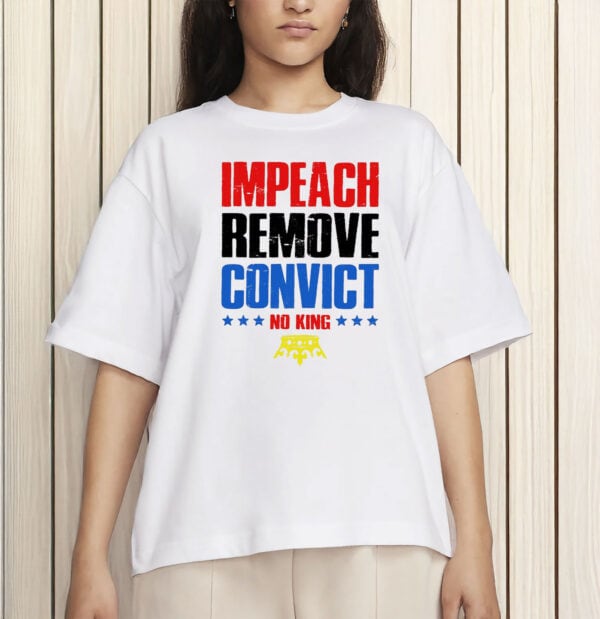 Anti Trump Pro Democracy Graphic Tee, Impeach Remove Convict No Kings T-Shirt