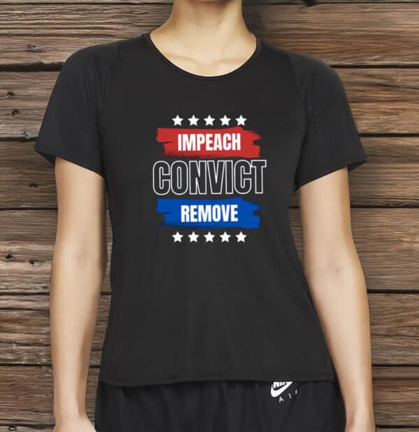 Anti-Trump Pro-Democracy Protest Tee, Impeach Convict Remove T-Shirt
