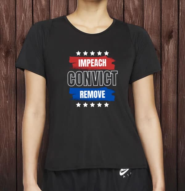 Anti-Trump Pro-Democracy Protest Tee, Impeach Convict Remove T-Shirt