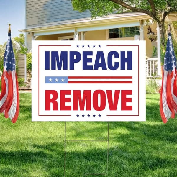 Anti-Trump Protest Lawn Sign, Impeach Remove Yard Sign